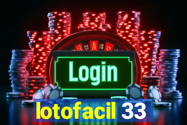 lotofacil 33